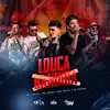 Max Mendes - Louca Bandida (feat. Lucas Dantas, Mc Riquinho & PH e Michel) - Single
